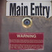 Main Entry Warning