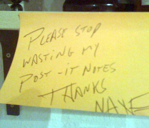 Please stop wasting my post-it notes. Thanks! Nate