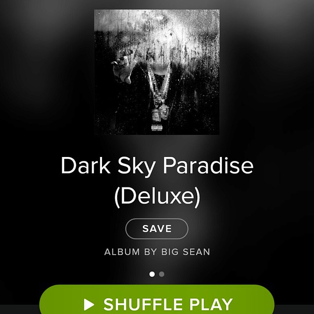 I think this is the first BIG SEAN album I actually enjoyed start to finish. 2015 has been dope so far. #darkskyparadise #bigsean #spotify