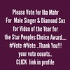 Blessed Love! Please Vote for Iba Mahr for Male Singer & Diamond Sox for Video of the Year for the Star Peoples Choice Award..#Vote #Vote..Thank You!!! your vote counts.. Click link in profile