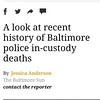 Excert from an article in the BALTIMORE SUN by Jessica Anderson:   Earlier this year, the American Civil Liberties Union reported that 109 people died after encounters with police in Maryland between 2010 and 2014. Baltimore had the highest number, with