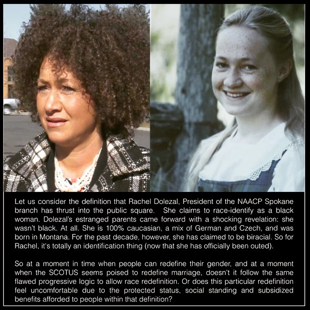 Let us consider the definition that Rachel Dolezal, President of the NAACP Spokane branch has thrust into the public square.  She claims to race-identify as a black woman. Dolezal’s estranged parents came forward with a shocking revelation: she wasn’t bla