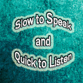 Slow to Speak ☺