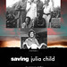saving-julia-child • <a style="font-size:0.8em;" href="http://www.flickr.com/photos/23209784@N00/8410152214/" target="_blank">View on Flickr</a>